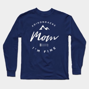 Mom, I'm Fine - Adirondacks. Long Sleeve T-Shirt